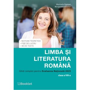 Limba si literatura romana. Ghid complet pentru Evaluarea Nationala – 2025. Clasa a VIII-a (Booklet)