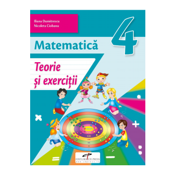 Matematica. Teorie si exercitii. Clasa a IV-a (CD Press)