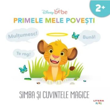 Disney bebe. Primele mele povesti. Simba si cuvintele magice (2+) (Litera)