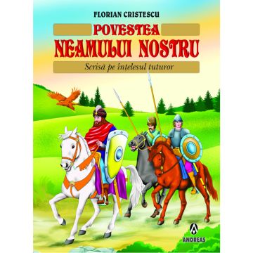 Povestea neamului nostru, scrisa pe intelesul tuturor (Andreas)