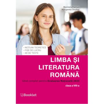 Limba si literatura romana. Ghid complet pentru Evaluarea Nationala 2025. Clasa a VIII-a (Booklet)